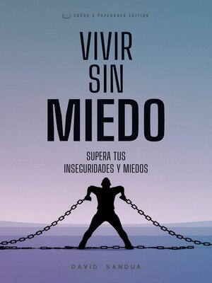 cover image of Vivir Sin Miedo. Superar tus Inseguridades y Miedos